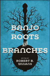 Book cover of Banjo Roots and Branches -- blue background with a banjo shape bearing tree branches and roots.