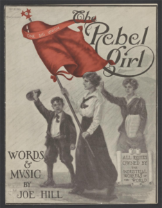 Cover of "The Rebel Girl" music sheet, written by Joe Hill. It depicts a woman, based on Elizabeth Gurley Flynn, carrying a red banner with a pennant reading "One Big Union" flying from its flagpole.